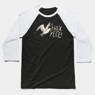 I hex yeee! Baseball T-Shirt